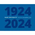 DUKE UNIVERSITY: THE FIRST ONE HUNDRED YEARS