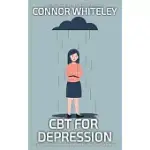 CBT FOR DEPRESSION: A CLINICAL PSYCHOLOGY INTRODUCTION TO COGNITIVE BEHAVIOURAL THERAPY FOR DEPRESSION