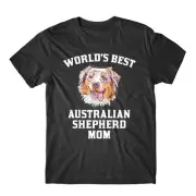 Aussie Dog Shirt - World's Best Australian Shepherd Mom Dog Owner Graphic Shirt