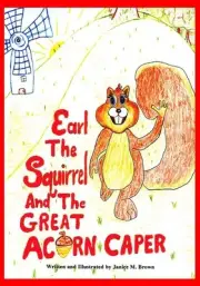 Earl The Squirrel And The Great Acorn Caper by Janice M. Brown (English) Paperba