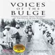 Voices of the Bulge ─ Untold Stories from Veterans of the Battle of the Bulge