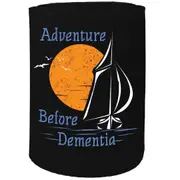 Stubby Holder - Sail Adventure Before Dementia Boat - Funny Novelty Birthday Gift Joke