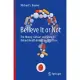 Believe It or Not: The History, Culture, and Science Behind Health Beliefs and Practices