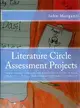 Literature Circle Assessment Projects ― Twenty Authentic, Engaging, and Ready-to-use Activities to Assess and Reinforce Students?Understanding of Literature in Grades 4?