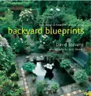 Backyard Blueprints: Style, Design & Details for Outdoor Living by David Stevens