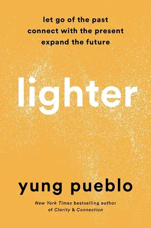 Lighter: Let Go of the Past, Connect with the Present, and Expand the Future