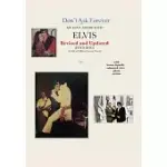 DON’’T ASK FOREVER-MY LOVE AFFAIR WITH ELVIS