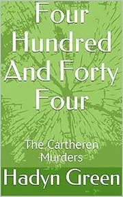 Four Hundred And Forty Four: The Cartheren Murders