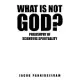 What Is Not God?: Philosophy of Scientific Spirituality