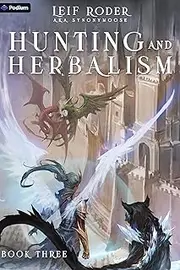 Hunting and Herbalism 3: A Druid LitRPG