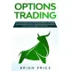 Options Trading: A Crash Course to Start Options Trading for Income. Make Cash and Understanding the Best Strategies for Beginners with