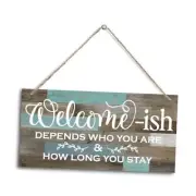 Welcome-ish Wood Decor Sign, Welcome-ish Depends Who You Are and How Home 08