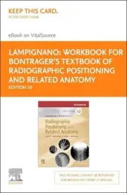 Workbook for Bontrager's Textbook of Radiographic Positioning and Related Anatom