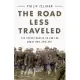 The Road Less Traveled: The Secret Battle to End the Great War, 1916-1917