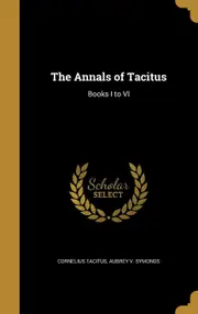 The Annals of Tacitus - Cornelius Tacitus