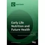 EARLY LIFE NUTRITION AND FUTURE HEALTH