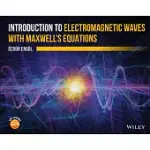 INTRODUCTION TO ELECTROMAGNETIC WAVES WITH MAXWELL’’S EQUATIONS
