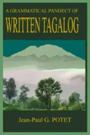 A Grammatical Pandect of Written Tagalog by Potet, Jean-Paul