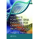 INTRODUCTION TO FORENSIC DNA EVIDENCE FOR CRIMINAL JUSTICE PROFESSIONALS