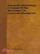 在飛比找三民網路書店優惠-Gymnastic Kinesiology: A Manua