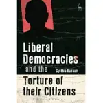 LIBERAL DEMOCRACIES AND THE TORTURE OF THEIR CITIZENS