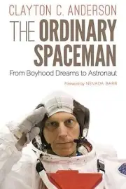 The Ordinary Spaceman From Boyhood Drea Clayton C Anderson Hardcover