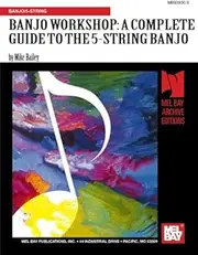 Banjo Workshop: A Complete Guide to the 5-String Banjo