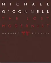 Michael O'Connell: The Lost Modernist