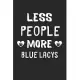 Less People More Blue Lacys: Lined Journal, 120 Pages, 6 x 9, Funny Blue Lacy Gift Idea, Black Matte Finish (Less People More Blue Lacys Journal)