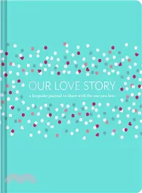 在飛比找三民網路書店優惠-Our Love Story ― A Keepsake Jo