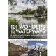 101 Wonders of the Waterways: A Guide to the Sights and Secrets of Britain’s Canals and Rivers