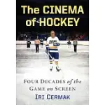 THE CINEMA OF HOCKEY: FOUR DECADES OF THE GAME ON SCREEN