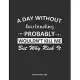 A Day Without Bartending Probably Wouldn’’t Kill Me But Why Risk It Monthly Planner 2020: Monthly Calendar / Planner Bartending Gift, 60 Pages, 8.5x11,