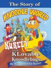 THE STORY of KURLEY and THE KNOODLEBUGS: A Movie Musical Script by Jean Andersen