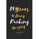 54 Years Of Being Fucking Amazing journal: Awesome Positive 54th Birthday Card Journal Diary Notebook Gift, 54th Birthday Journal / Notebook / Diary /