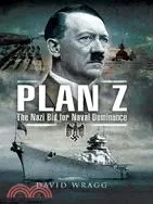 在飛比找三民網路書店優惠-Plan Z: The Nazi Bid for Naval