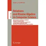 RELATIONS AND KLEENE ALGEBRA IN COMPUTER SCIENCE: 9TH INTERNATIONAL CONFERENCE ON RELATIONAL METHODS IN COMPUTER SCIENCE AND 4TH