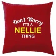 Don't Worry It's a NELLIE Thing! Cushion Surname Custom Name Family Cover