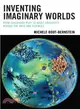 Inventing Imaginary Worlds ─ From Childhood Play to Adult Creativity Across the Arts and Sciences