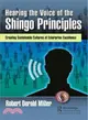 Hearing the Voice of the Shingo Principles ― Creating Sustainable Cultures of Enterprise Excellence