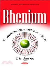 在飛比找三民網路書店優惠-Rhenium ― Properties, Uses and