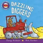 Tony Mitton Ant Parker Dazzling Diggers (Board Book)