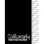 CALLIGRAPHY WRITING PAPER: BLANK LINED HANDWRITING CALLIGRAPHY WORKBOOK