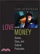 Love and Money—Queers, Class, and Cultural Production