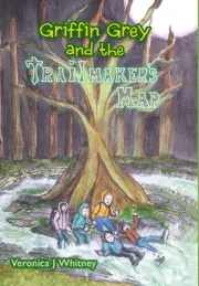 Griffin Grey and the Trailmaker's Map by Veronica J. Whitney Hardcover Book