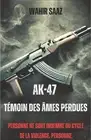 Ak-47 Tmoin Des mes Perdues by Wahir Saaz Paperback Book