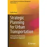 STRATEGIC PLANNING FOR URBAN TRANSPORTATION: A DYNAMIC PERFORMANCE MANAGEMENT APPROACH