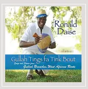 Gullah Tings Fa Tink Bout -Ronald Daise CD