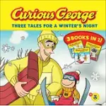 CURIOUS GEORGE: THREE TALES FOR A WINTER’S NIGHT