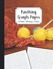 Knitting Graph Paper: Design your Projects & Patterns with this 4:5 Ratio Chart Notebook Journal | Gifts for Knitters for Her, Women & Girls
